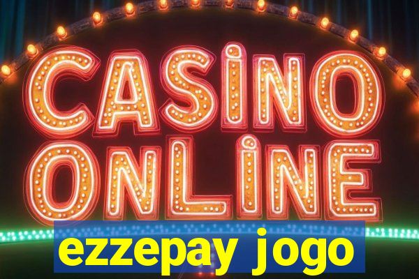 ezzepay jogo